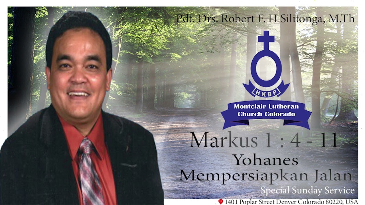 Khotbah Markus 1 : 4 - 11, Yohannes Mempersiapkan Jalan - Pdt. Robert Silitonga - HKBP Colorado