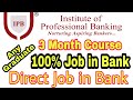 Institute of professional bankingdirect job in private banksipb institute of bankingbanking talk