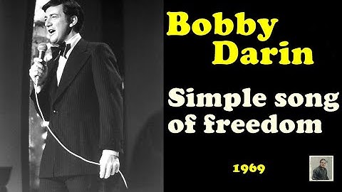 Bobby Darin --  Simple song of freedom