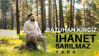 Batuhan Kırgız İhanet Sarılmaz Yara