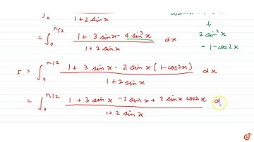 JEE MAINS 2018 The value of the definite integral `int_0^(pi/2) ((1+sin3x)/(1+2sinx)) dx` equals to