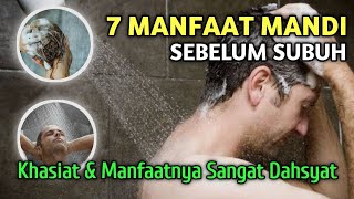 7 Manfaat Mandi Sebelum Subuh Yang Wajib Diketahui