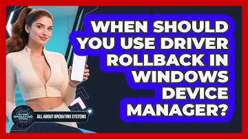 When Should You Use Driver Rollback In Windows Device Manager? - All About Operating Systems