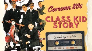 Corumn 80's - Class Kid Story (Official Lyric Video)