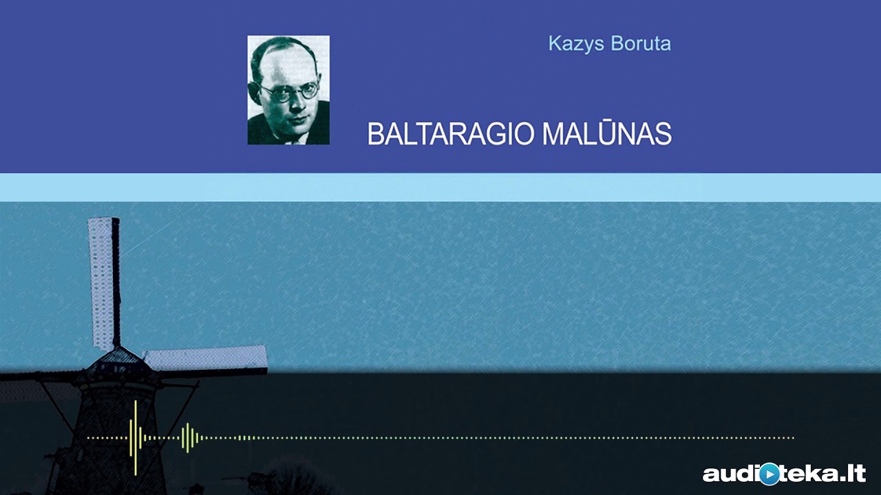 BALTARAGIO MALŪNAS. Kazio Borutos audioknyga | Audioteka.lt