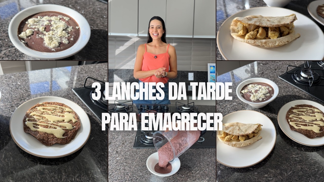 3 LANCHES DA TARDE PARA EMAGRECER