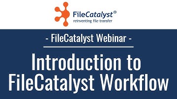 Introduction to FileCatalyst Workflow