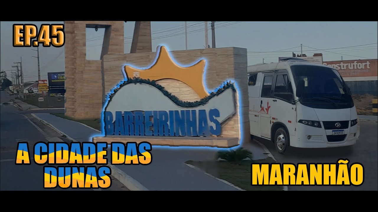 Nossa chegada em Barreirinhas - MA de motorhome 🏖️
