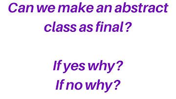 Can we make an abstract class as final?