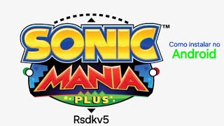 Como instalar Sonic Mania Plus Rsdkv5 no Android