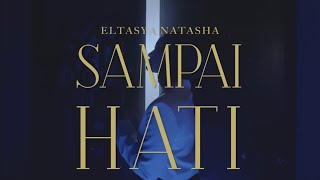 Eltasya Natasha - Sampai Hati (Official Music Video)