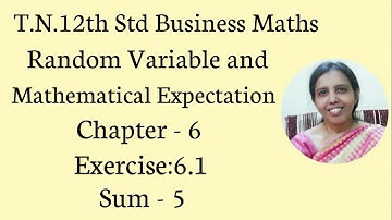 T.N.12th  Business Maths  Exercise:6.1  Sum - 5 | Random Variable & Mathematical Expectation.