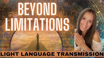 Move Beyond Limitations Light Language Activation & message from ONE