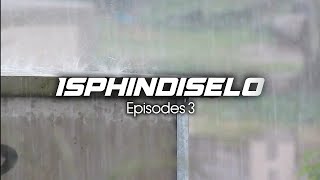 Isphindiselo episode 3