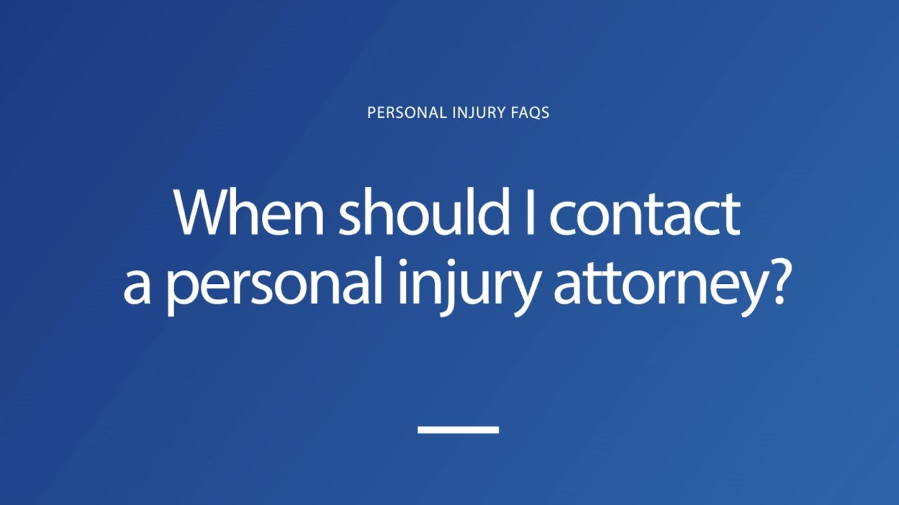 When should I contact a personal injury attorney?