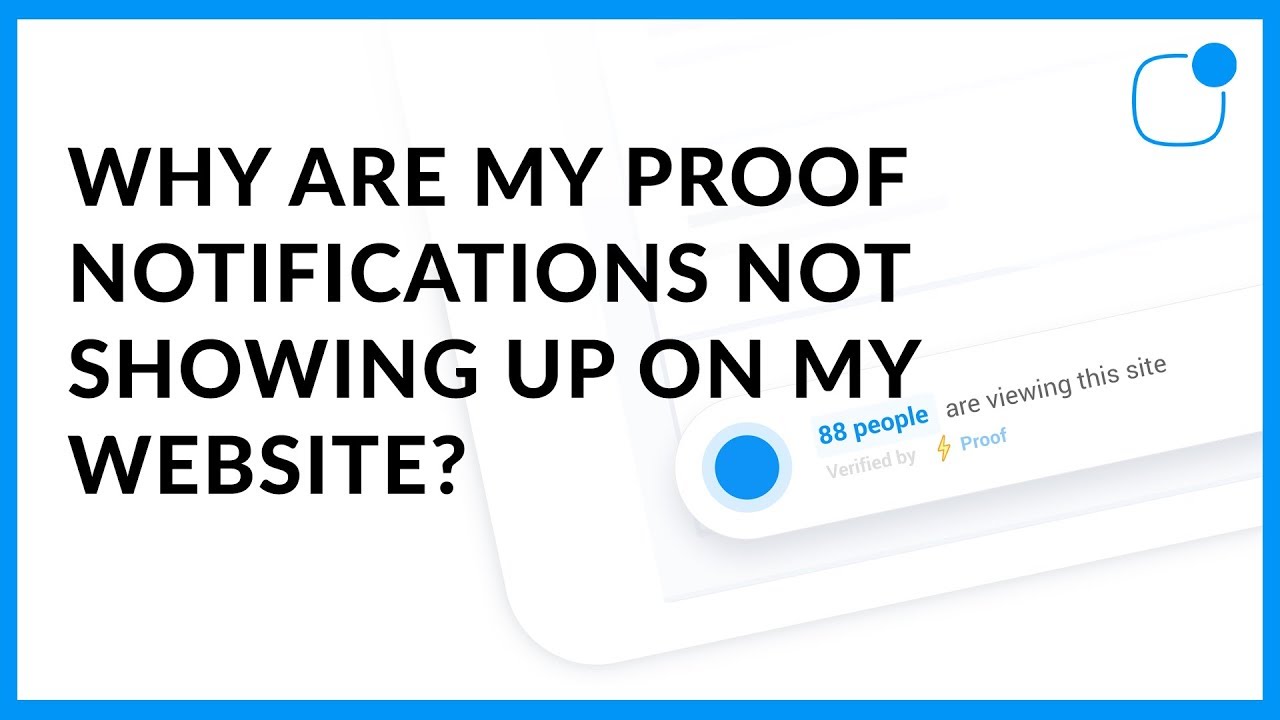 Why Are My Proof Notifications Not Showing Up On My Website?