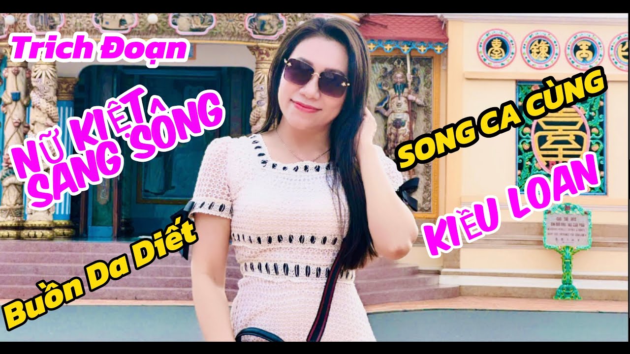 Karaoke Trích Đoạn Nữ Kiệt Sang Sông Mời Kép Song Ca Cùng Kiều Loan