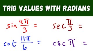 Trig Values with Radians