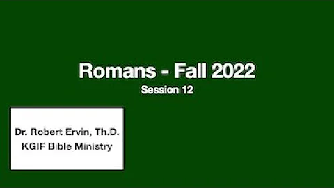 Romans 2022 Session 12