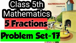 Problem set17 | Fractions | chapter 5 | 5th math | English & semi English medium | State board | 5th