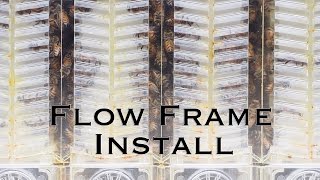 Flow Frame Install