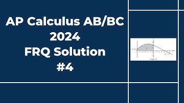 2024 AP Calculus AB/BC Free Response #4