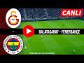Galatasaray - Fenerbahçe Maçı Canlı Yayın | Süper Lig 31. Hafta | 26.04.2026 | eFootball Türkçe