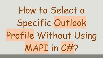 How to Select a Specific Outlook Profile Without Using MAPI in C#?