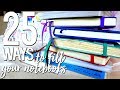 25 Simple & Easy Ways to Fill Your Notebooks!