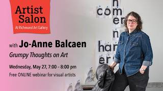 Artist Salon with Jo-Anne Balcaen: Grumpy Thoughts on Art
