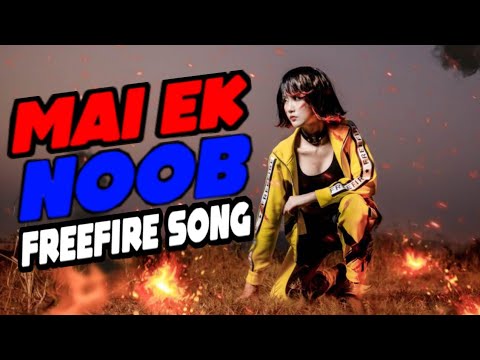 Free fire new Hindi rap song   Mai ek noob by angry prash in free fire style gaara freefire