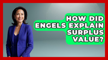 How Did Engels Explain Surplus Value? - History of Communism