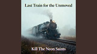 Last Train For The Unmoved