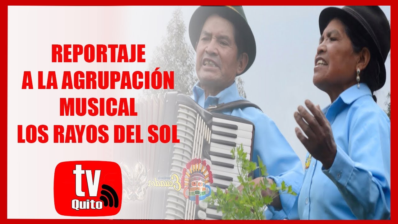 Los Rayos del Sol 2021 (reportaje de Quito Tv Internacional)
