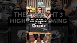 They BOUGHT 3 HIGH END Gaming PCs! 🤑