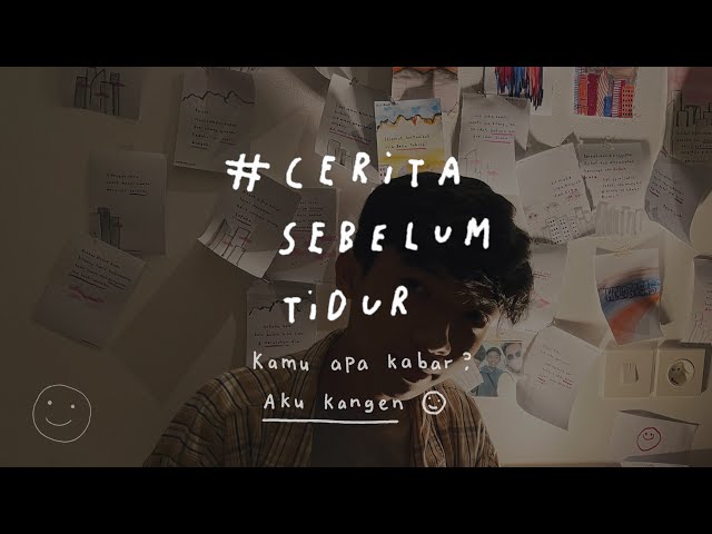 Kamu apa kabar? Aku kangen - CERITA SEBELUM TIDUR Eps. 68 class=