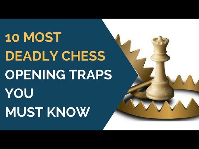 10 Most Deadly Chess Opening Traps You Must Know - TheChessWorld