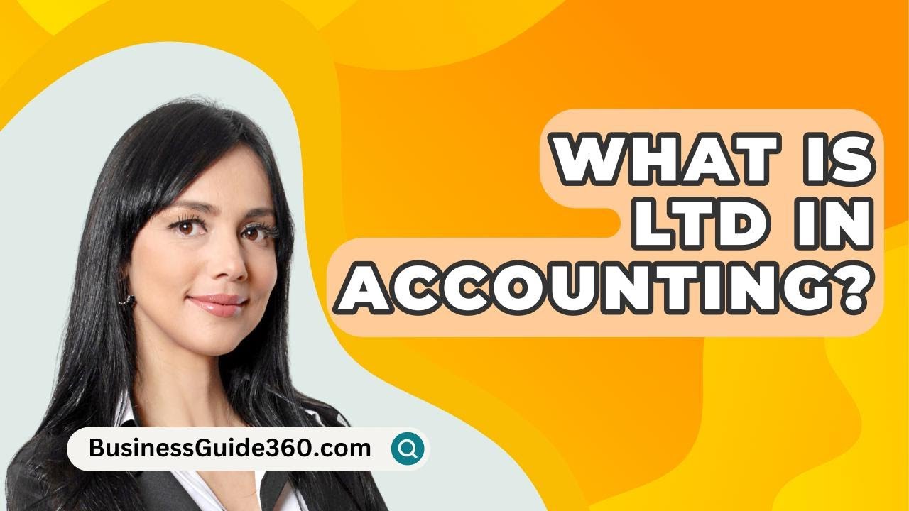 What Is LTD In Accounting BusinessGuide360 YouTube what-is-ltd-in-accounting-businessguide360-youtube