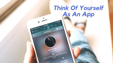 Think Of Yourself As An App - Jacob Morgan