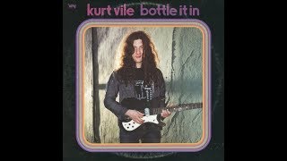 Kurt Vile : Bottle It In