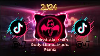 Dj Viral Aku Suka Body Mama Muda Remix Old Dj Tik Tok Full Bass Slowed 2024 update 🆕🎵🎵✅#old#popular