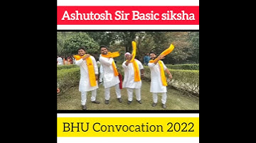 Ashutosh Sir Basic siksha Bhu Convocation 2022 with friends #bhu
