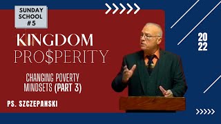 Kingdom Prosperity (#5. Changing Poverty Mindset, Part 3)  - 12/18/2022