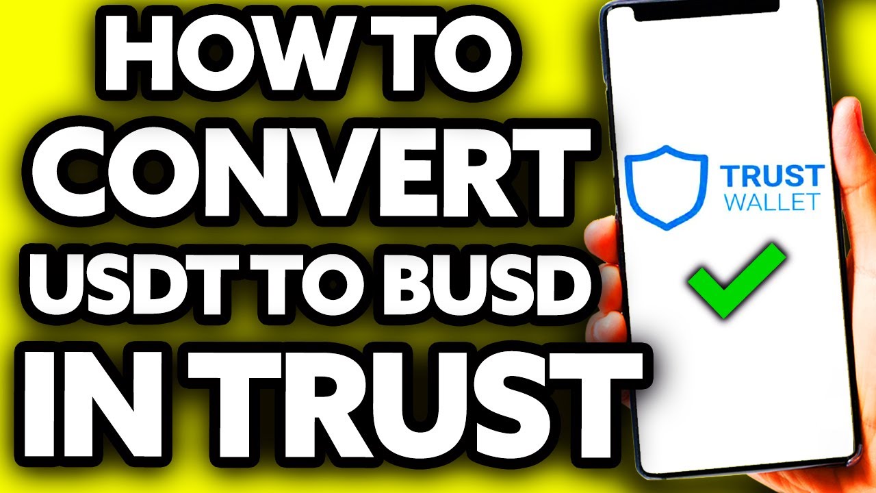 How To Convert USDT to BUSD on Trust Wallet [EASY!] YouTube