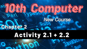 Activity 2.1 and 2.2  | 10th class computer science new book chapter 2