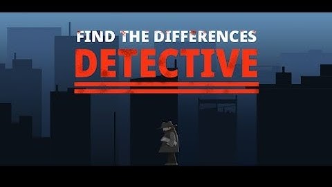 Find The Differences : The Detective [Gameplay] Level 1-10