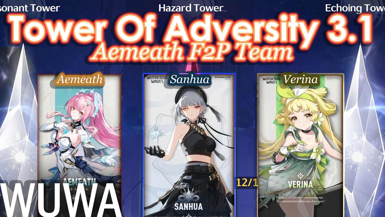 Aemeath F2P Team - Sanhua, Verina | Tower Of Adversity 3.1 - Full Run | Wuthering Waves