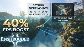 Enshrouded PC Optimization + Ray Tracing Dive | Best Settings Guide | 40% FPS Boost