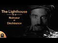 The lighthouse  noirceur et dchance ft artopolis