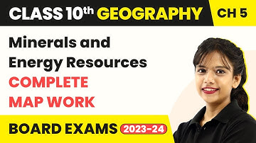 Class 10 SST (Geography) Chapter 5 | Minerals and Energy Resources - Complete Map Work 2022-23